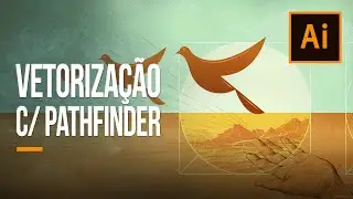 ILLUSTRATOR CC (VETORIZAÇÃO COM PATHFINDER)