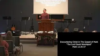 The Lord David Worshiped | Mark 12:35-37 | 1/4/26 | Brice Holbrook [HD]