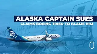 Alaska Airlines 737 MAX Captain Sues Boeing Over Door Plug Incident