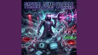 Partial Dump Wobble