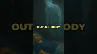 The Unsettling Reality of Out-of-Body Experiences