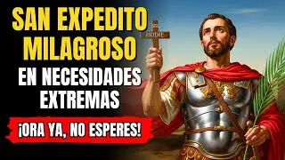 🚨 ORACIÓN URGENTE a SAN EXPEDITO 🙏 para NECESIDADES EXTREMAS 💖 FUNCIONA HOY MISMO