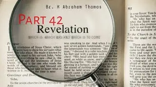 The Book of Revelation (Part - 42) | വെളിപ്പാട് | Br. K. Abraham Thomas | We Are 4 Christ