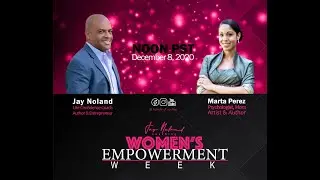 Women's Empowerment Week with Life Coach Jay Noland & Special Guest Marta Perez