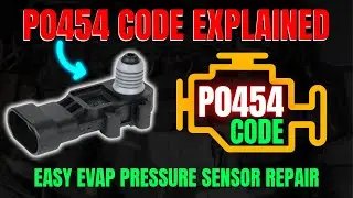 P0454 Code Explained &ndash; Easy Fix for EVAP System Pressure Sensor Issues!