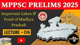 Important Lakes & Ponds of Madhya Pradesh | MPPSC Prelims 2025 | Lecture 06 | Easy As Pie - MPPSC