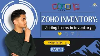 Zoho Inventory: Adding Items in Inventory | Part: 3 | ZOHO Tutorial Series