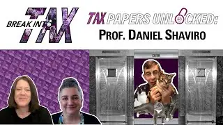 Tax Papers Unlocked: Prof. Dan Shaviro