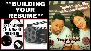 Building Your Resume (Tips on building a Filmmaker Portfolio) | #TaylormadeFilm Podcast 007