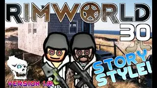 RimWorld 1.0 - Story Style - Moving On - 1st Person Narrative - Let's Play