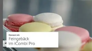 Gewusst wie: #7 Feingeb&auml;ck im professionellen Kombid&auml;mpfer iCombi Pro | RATIONAL