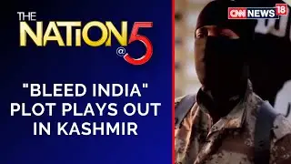 ISIS News | Funds For ISIS' 'Bleed India' Plot Sent To ISIS Kashmir | Latest News | The Nation At 5