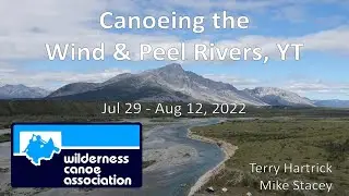 Canoeing the Wind & Peel Rivers, Yukon