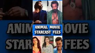 ANIMAL MOVIE STARCAST FEES #animal #animalmovie #ranbirkapoor#bobbydeol#rashmikamandanna#triptidimri