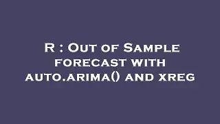 R : Out of Sample forecast with auto.arima() and xreg