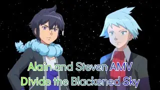 Alain and Steven Stone AMV Divide the Blackened Sky - The Veer Union