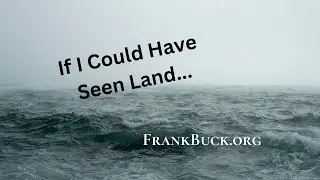 If I Could Have Seen Land: A Story for Overcoming the Fog