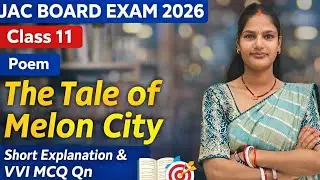 Class 11 English The Tale of Melon City | JAC Board 2026 Most Important MCQs & Short Explanation