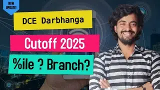 Darbhanga engineering College on jee mains 2025 for low percentile | placement, cutoffs |