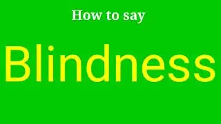 How to pronounce Blindness | Blindness pronunciation