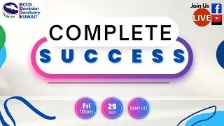 Complete Success - RCCG Dominion Sanctuary Kuwait Friday Service