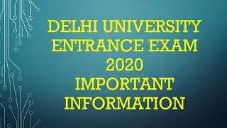 Delhi University Entrance Exam 2020 - Reminder and Tentative exam date | DU 2020 | Entrance 2020