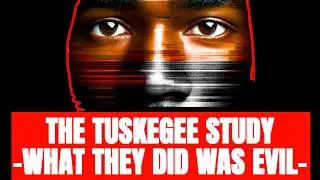 The Tuskegee Study, What They Did Was Evil