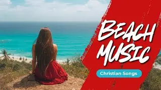 Tropical Deep House Vocal Chill Mix 2026 🌊 Best Summer Beach Vibes 4K UHD | XDeep Christian Music
