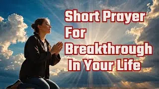Divine Breakthrough Prayer That Changes EVERYTHING Now| Daily Prayer