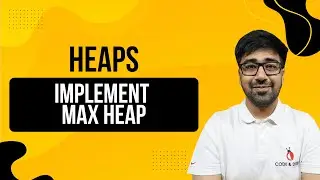 DSA in Python Course - Implement Max Heap | From Scratch with Code | Part 184 [Hindi]