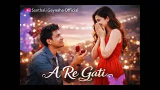 A Re Gati ll New Santhali Video 2026  