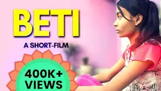 Hindi Short Film - Beti | Beti Bachao | India's Daughter | Satyam Mahato | Satluj Studio | Dhanbad