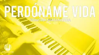 PERD&Oacute;NAME VIDA (Sonora Matancera) en Versiones PREMIUM | el Mauro en el piano (009)