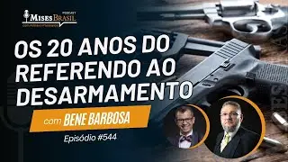 Os 20 anos do referendo ao estatuto do desarmamento, com Bene Barbosa - PMB #544