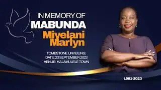 TOMBSTONE UNVEILING OF MIYELANI MARLYN MABUNDA(PART 1)