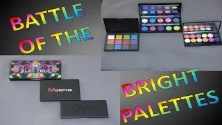 Battle Of The Bright Palettes! Part 1 - Urban Decay Electric vs. Morphe Picasso vs. Sleek Rio Rio