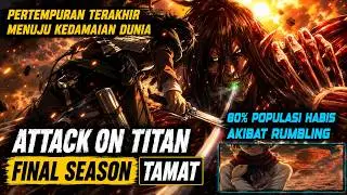 KEMATIAN EREN DAN MENGHILANGNYA SELURUH TITAN DI DUNIA - Attack On Titan Final Season S4 P4 [TAMAT]