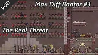 What is the Real Enemy in the Max Diff Baator Challenge? #3 VOD Part 3 Oxygen Not Included