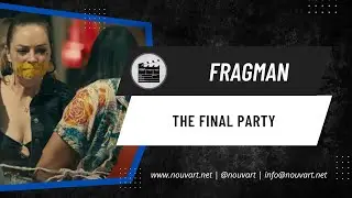 The Final Party | T&uuml;rk&ccedil;e Altyazılı Fragman