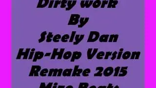 Dirty Work Steely Dan Hip Hop Version 2015 by Mizo Beats