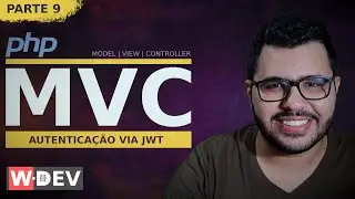 MVC em PHP: Autenticação via JWT - JSON web token - Série MVC em PHP - Parte 9
