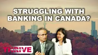 Why Newcomers Struggle With Banking in Canada | THRIVE IN CANADA
