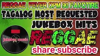 REGGAE | TAGALOG MOST REQUESTED JUKEBOX HITS  #reggae #tagalogmostrequestedsong #jukeboxhits #song
