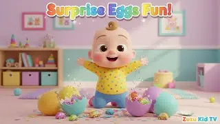 Surprise Eggs Kids Songs &ndash; Fun Discovery & Toddler Learning Nursery Rhyme