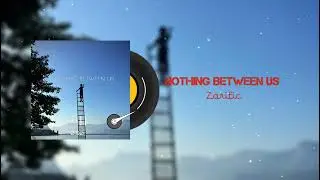 Zarific - Nothing Between Us [Heaven Melody]