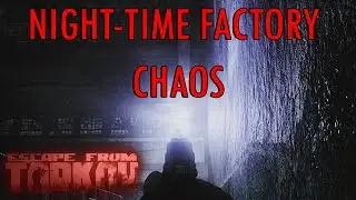 Night-time Factory Chaos (Escape from Tarkov Short)