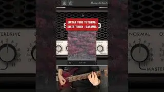 Guitar Tone Tutorial: Sleep Token - Caramel