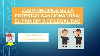 Principios de la potestad sancionadora:  El principio de legalidad. (tema 4, Bloque IV D&ordm; Admin).