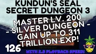MU Archangel 126 | Kundun's Seal Secret Dungeon 3 (Master Lv. 200) | September 27, 2021