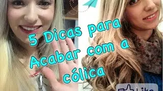 5 Dicas para amenizar cólica menstrual